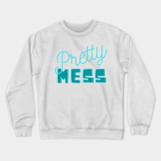 Pretty mess teal blue Crewneck Sweatshirt